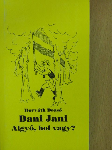 Horváth Dezső - Dani Jani (dedikált példány) [antikvár]