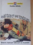 Kurdics Mihály - A kábítószer itt van testközelben [antikvár]
