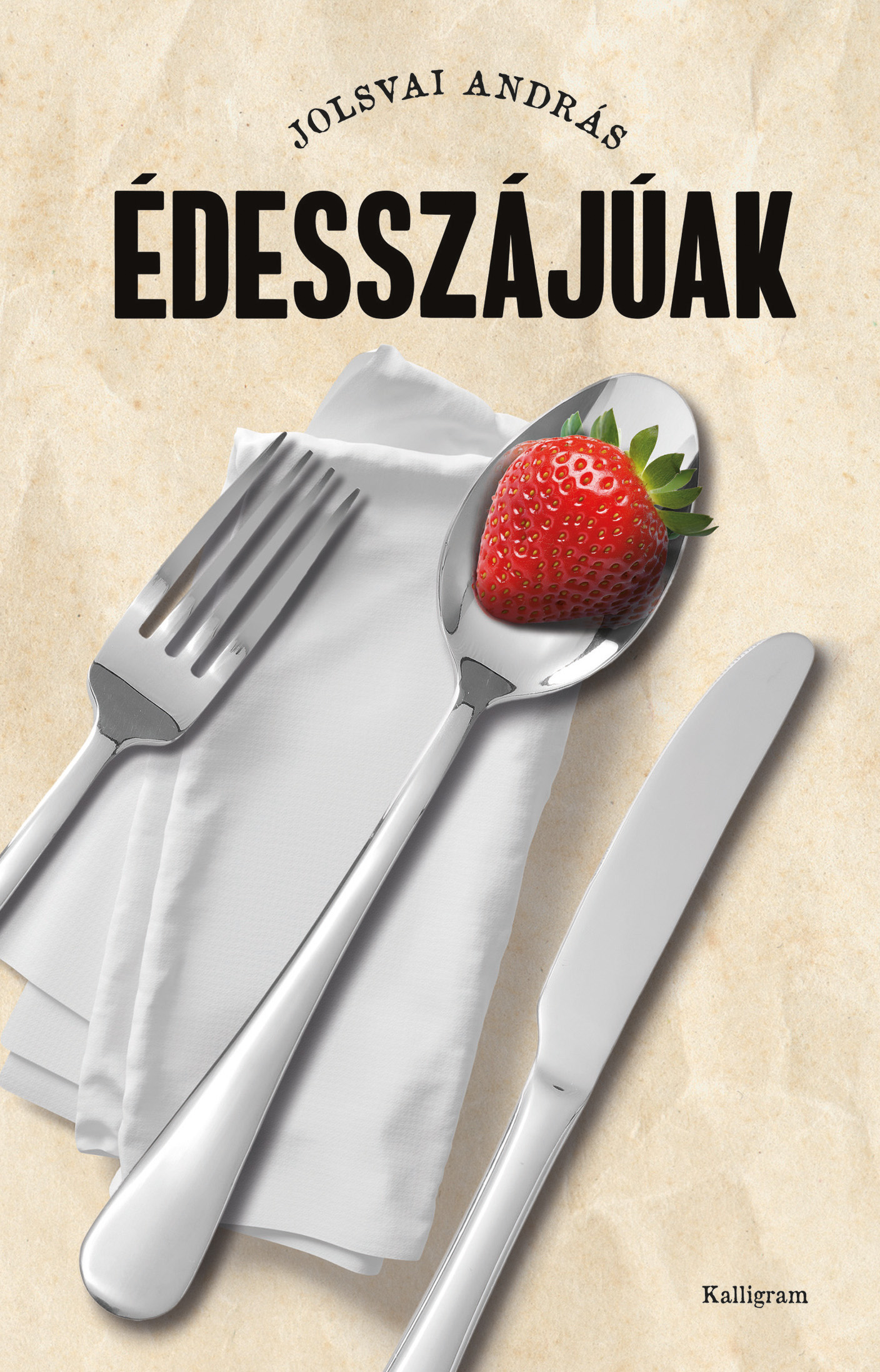 Jolsvai András - ÉDESSZÁJÚAK