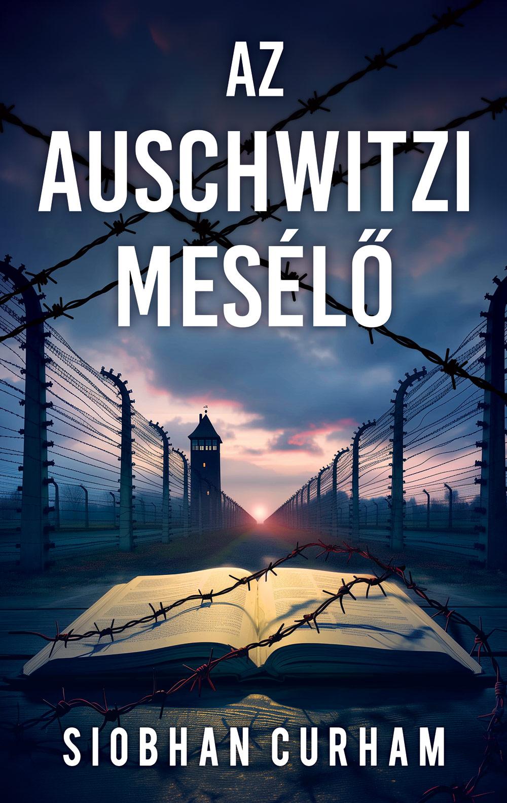 Siobhan Curham - Az auschwitzi mesélő