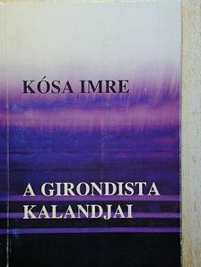 Kósa Imre - A girondista kalandjai [antikvár]