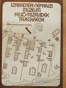 Szabadtéri Néprajzi Múzeum Felső-Tiszavidék tájegysége [antikvár]