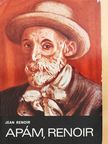 Jean Renoir - Apám, Renoir (dedikált példány) [antikvár]