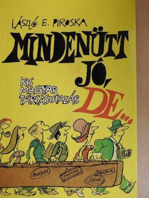 László E. Piroska - Mindenütt jó, de... [antikvár]