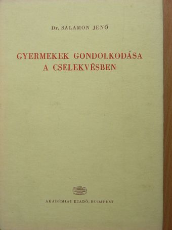 Dr. Salamon Jenő - Gyermekek gondolkodása a cselekvésben [antikvár]
