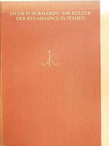 Jacob Burckhardt - Die Kultur der Renaissance in Italien [antikvár]