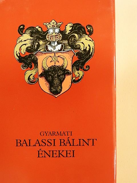 Balassi Bálint - Gyarmati Balassi Bálint énekei [antikvár]