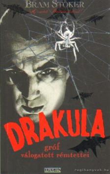 Stoker, Bram - Drakula gróf válogatott rémtettei [antikvár]