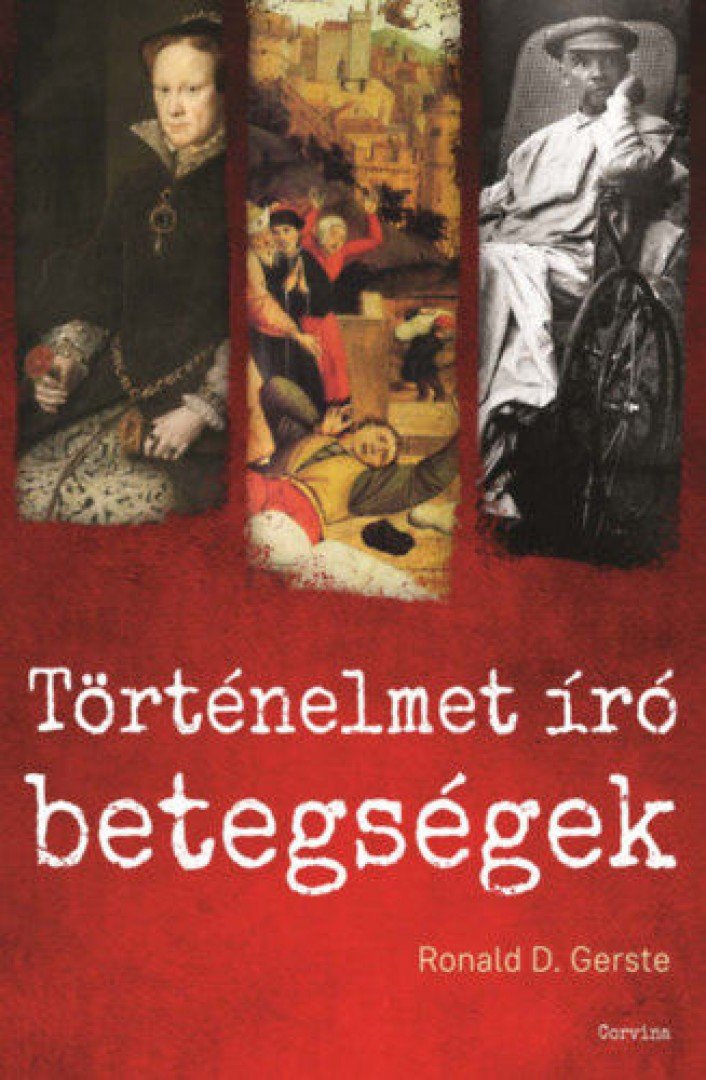 Ronald D. Gerste - Történelmet író betegségek [antikvár]