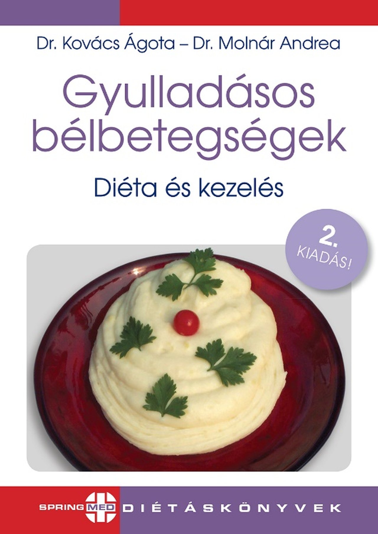 Dr. Kovács Ágota-Dr. Molnár Andrea - Gyulladásos bélbetegségek - Diéta és kezelés