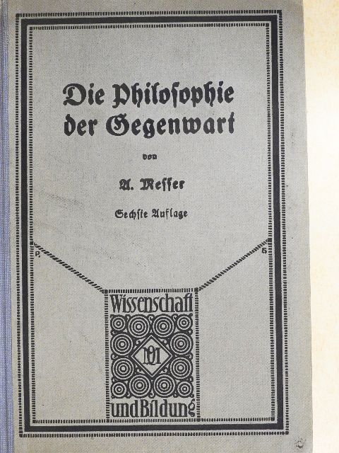 Dr. August Messer - Die Philosophie der Gegenwart (gótbetűs) [antikvár]