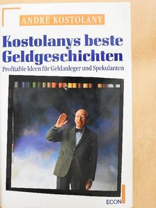 André Kostolany - Kostolanys beste Geldgeschichten [antikvár]
