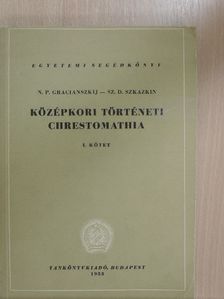 N. P. Gracianszkij - Középkori történeti chrestomathia I. [antikvár]