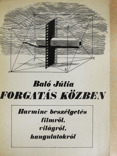 Baló Júlia - Forgatás közben [antikvár]