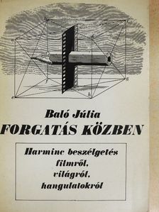 Baló Júlia - Forgatás közben [antikvár]