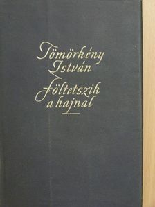 Tömörkény István - Föltetszik a hajnal [antikvár]