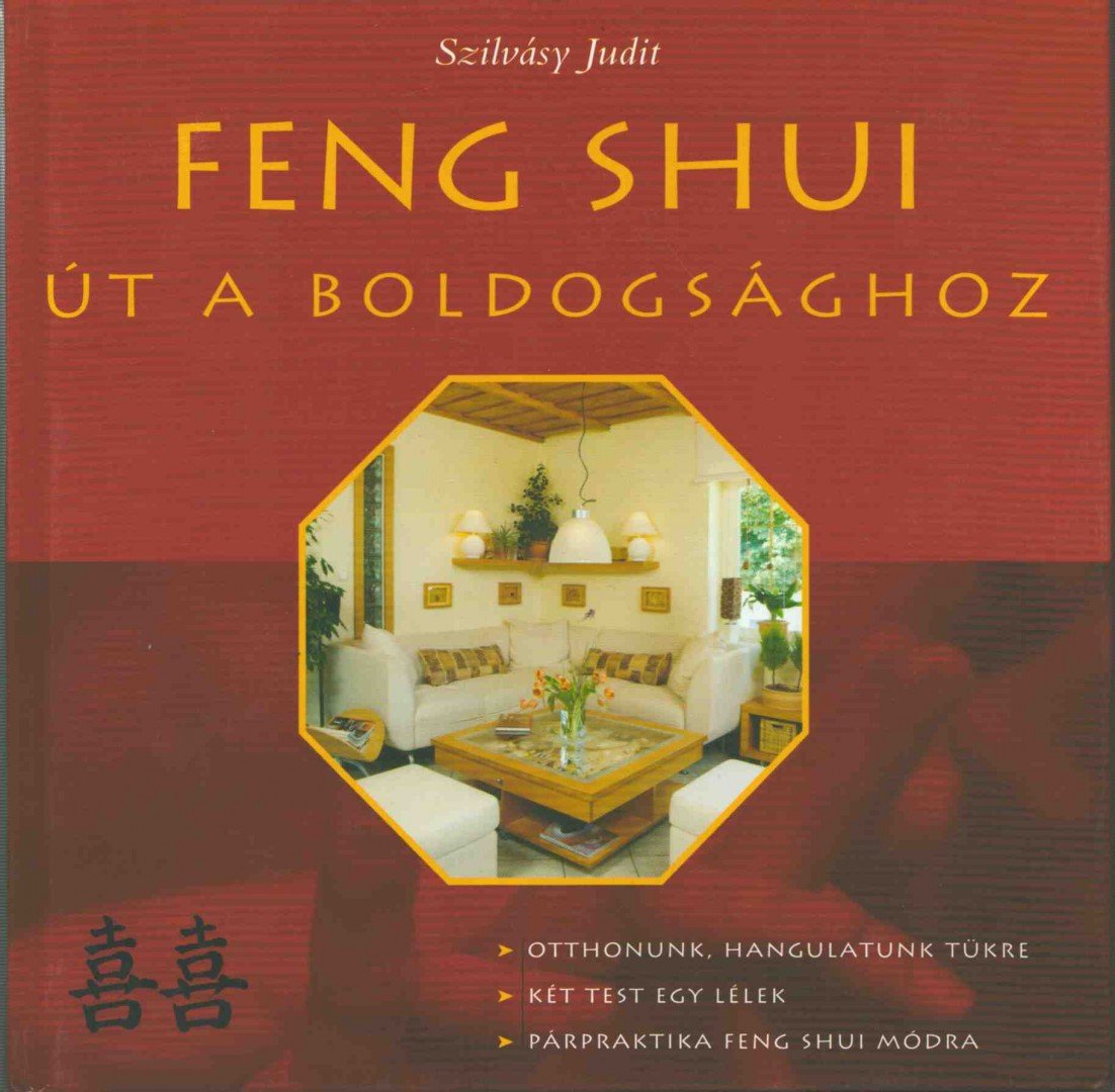 Szilvásy Judit - Feng Shui - Út a boldogsághoz [antikvár]
