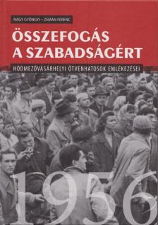 Nagy Gyöngyi, Zeman Ferenc - Összefogás a szabadságért [antikvár]