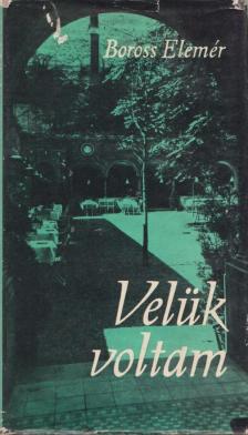 Boross Elemér - Velük voltam [antikvár]
