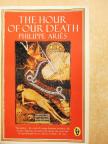Philippe Ariés - The Hour of Our Death [antikvár]