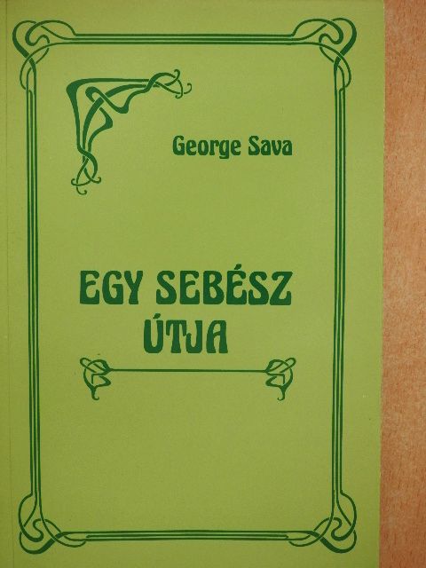George Sava - Egy sebész útja [antikvár]