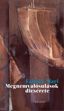 Falcsik Mari - Megnemvalósulások dicsérete [eKönyv: epub, mobi]