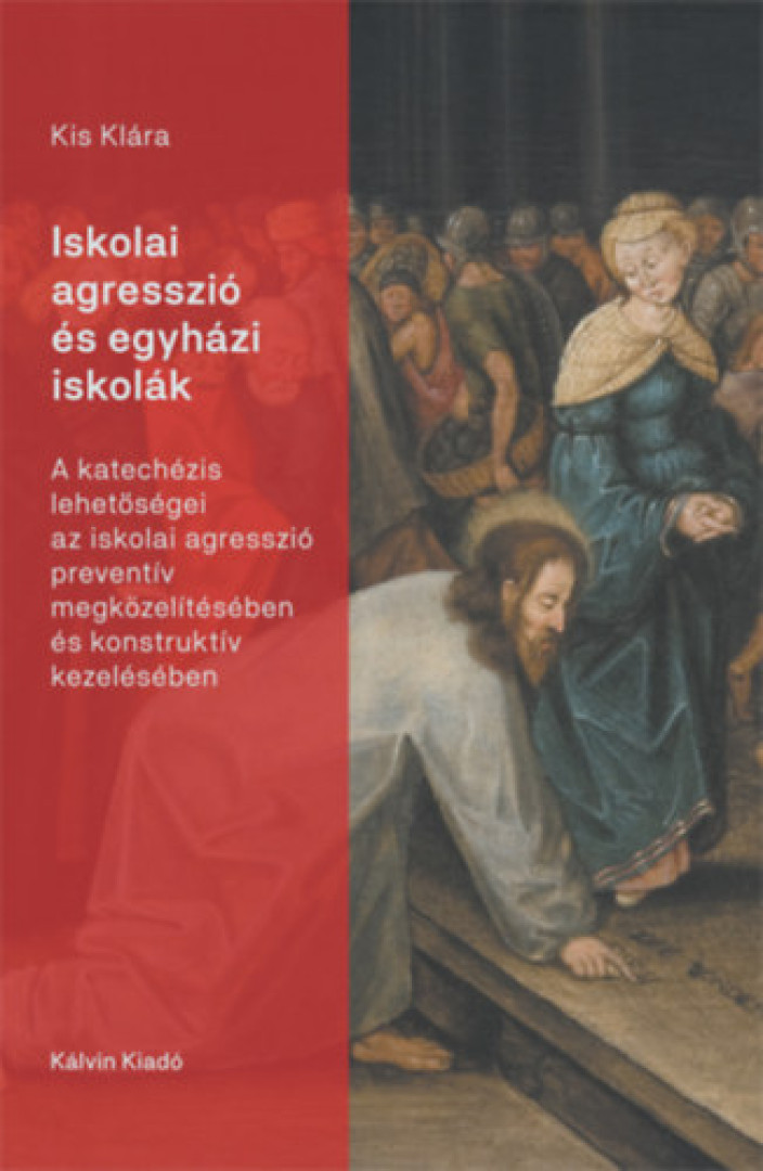 Kis Klára - Iskolai agresszió és egyházi iskolák [antikvár]