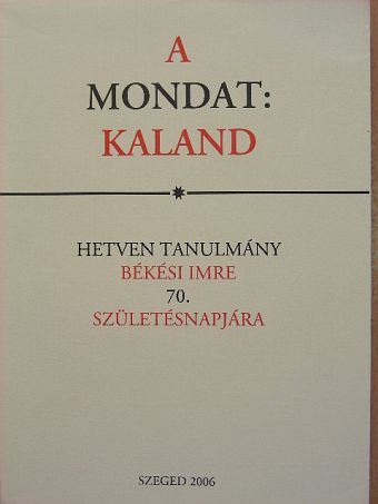 Andor József - A mondat: kaland [antikvár]