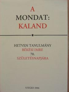 Andor József - A mondat: kaland [antikvár]