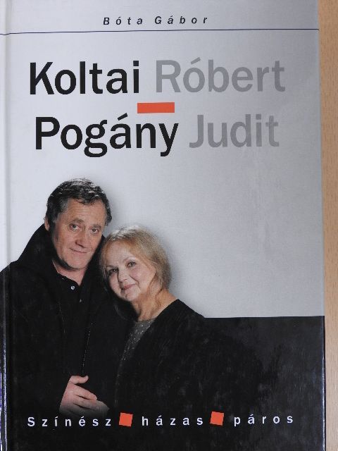 Bóta Gábor - Koltai Róbert - Pogány Judit [antikvár]