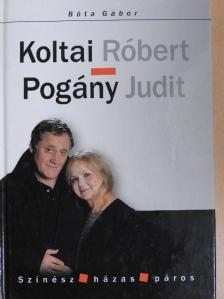 Bóta Gábor - Koltai Róbert - Pogány Judit [antikvár]