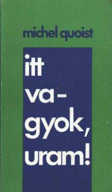 Michel Quoist - Itt vagyok, uram! [antikvár]