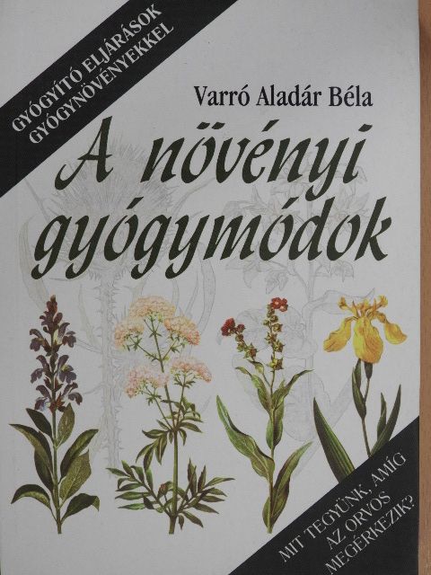 Varró Aladár Béla - A növényi gyógymódok [antikvár]