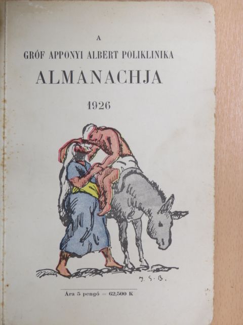 Alexander Bernát - A gróf Apponyi Albert poliklinika almanachja 1926. [antikvár]