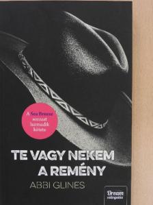 Abbi Glines - Te vagy nekem a remény [antikvár]
