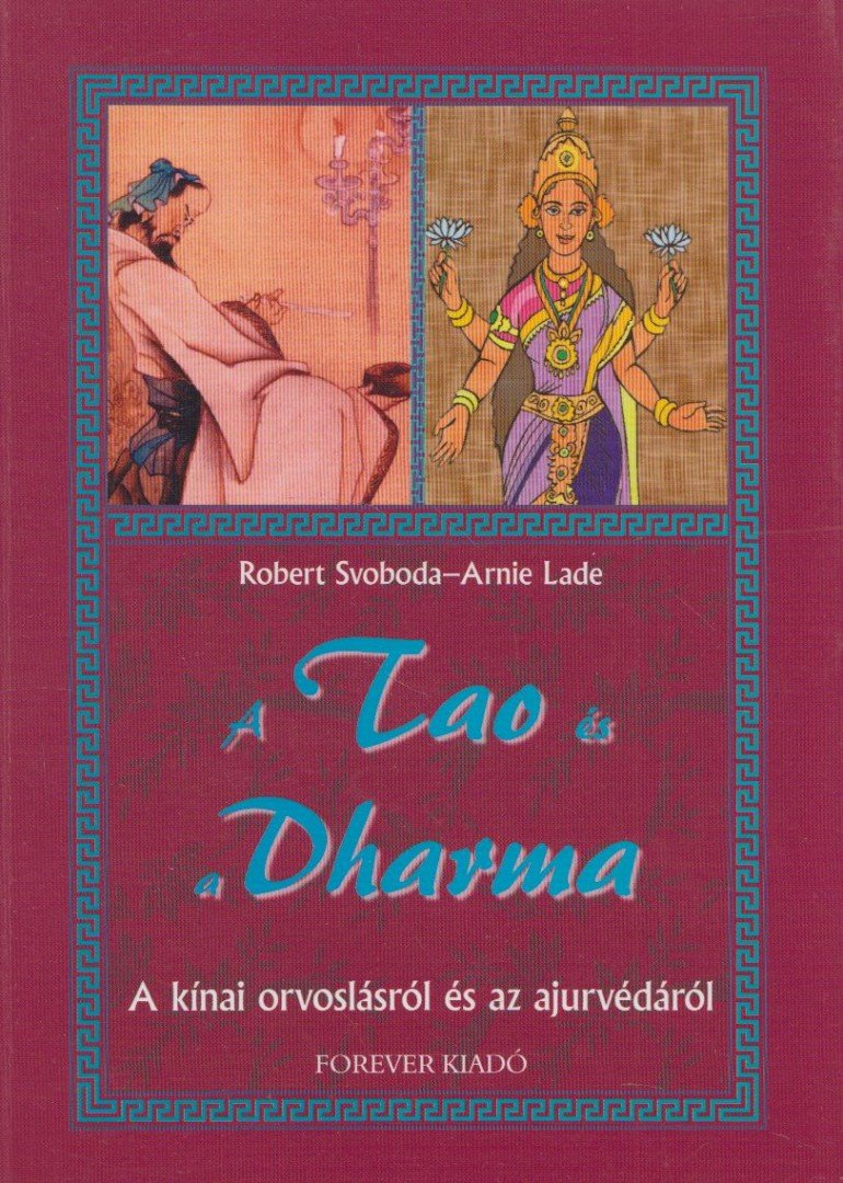 Lade, Arnie-Svoboda, Robert - A Tao és a Dharma [antikvár]