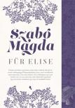 SZABÓ MAGDA - Für Elise [eKönyv: epub, mobi]