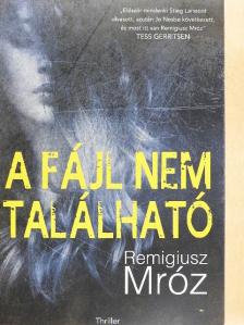 Remigiusz Mróz - A fájl nem található [antikvár]