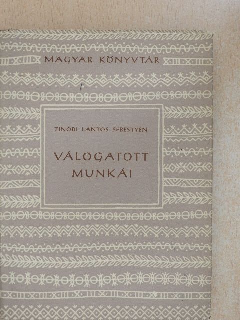 Tinódi Lantos Sebestyén - Tinódi Lantos Sebestyén válogatott munkái [antikvár]