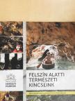 Borzsák Sarolta - Felszín alatti természeti kincseink [antikvár]