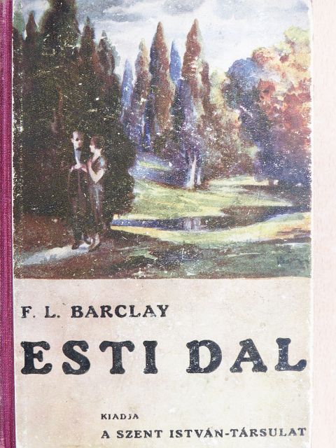 Florence L. Barclay - Esti dal [antikvár]
