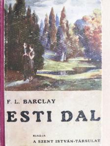 Florence L. Barclay - Esti dal [antikvár]