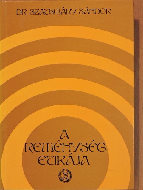 Dr. Szathmáry Sándor - A reménység etikája [antikvár]