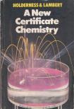 A. Holderness, John Lambert - A New Certificate Chemistry [antikvár]