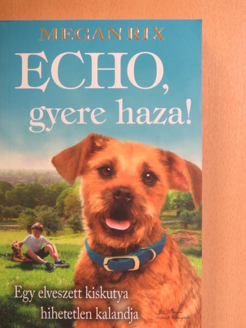 Megan Rix - Echo, gyere haza!  [antikvár]