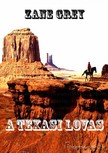 Zane Grey - A texasi lovas [eKönyv: epub, mobi]