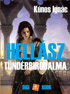 Kúnos Ignác - Hellász tündérbirodalma [eKönyv: epub, mobi]