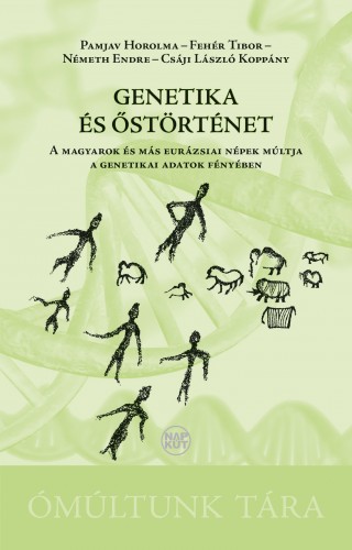 Fehér Tibor - Németh Endre - Csáji László Koppány Pamjav Horolma - - Genetika és őstörténet [eKönyv: epub, mobi, pdf]