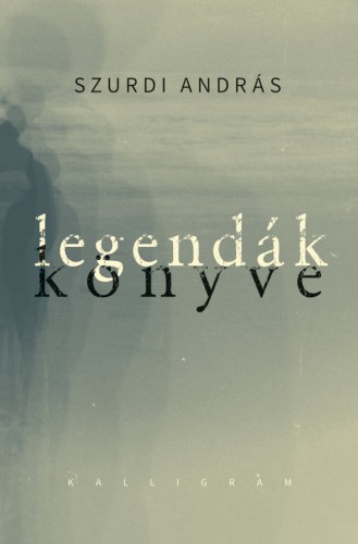 Szurdi András - Legendák könyve [eKönyv: epub, mobi]