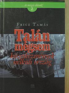 Fricz Tamás - Talán mégsem [antikvár]